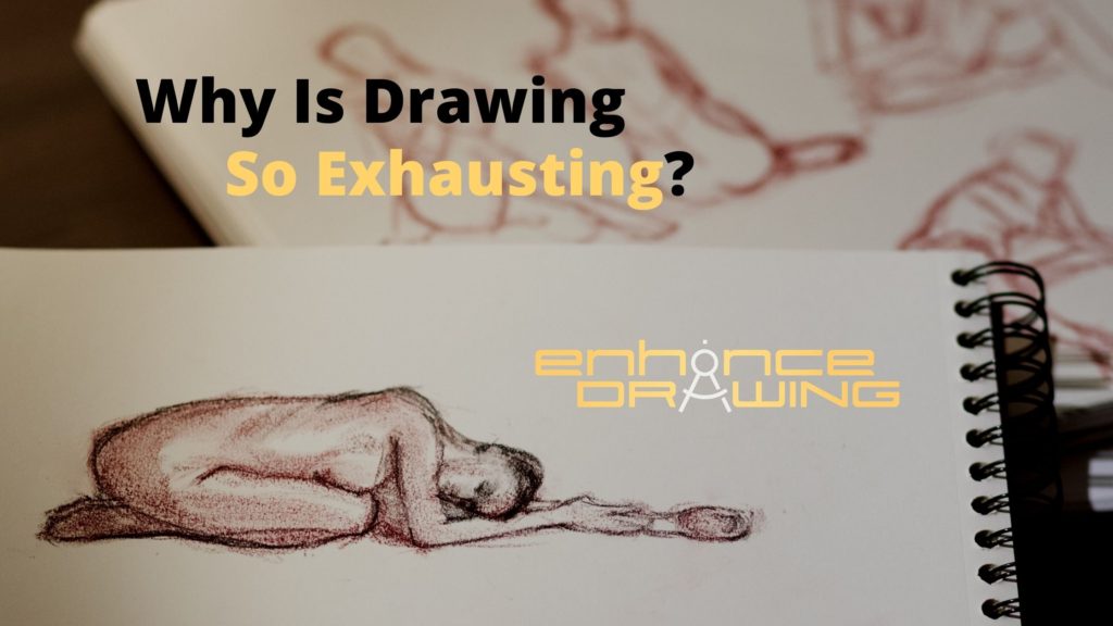 Why Is Drawing So Exhausting?