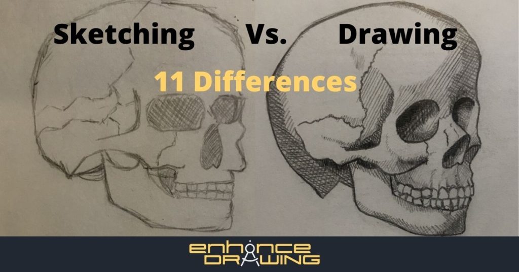 Drawing Vs. Sketching: 11 Differences Between Them – Enhance ...