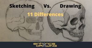 Drawing Vs. Sketching: 11 Differences Between Them – Enhance Drawing