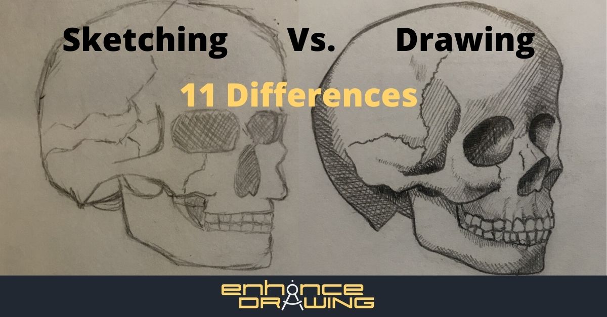 Drawing Vs. Sketching 11 Differences Between Them Enhance Drawing