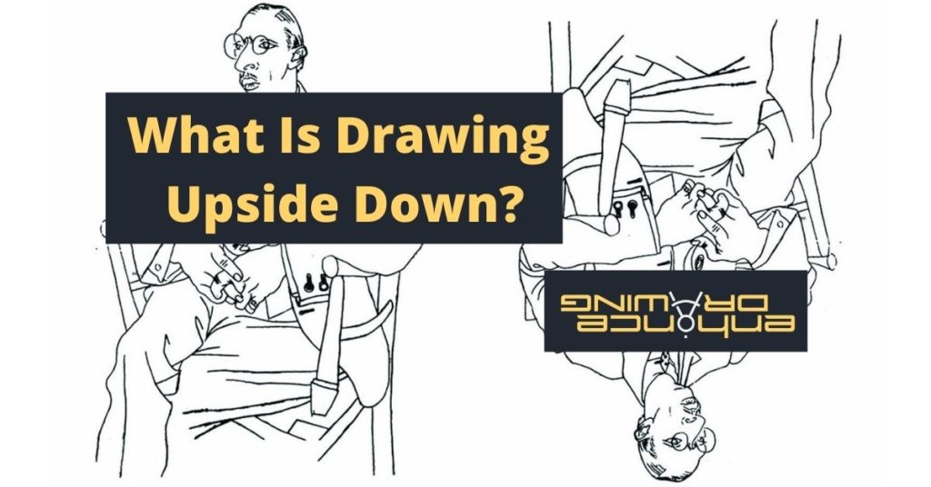 What Is Drawing Upside Down