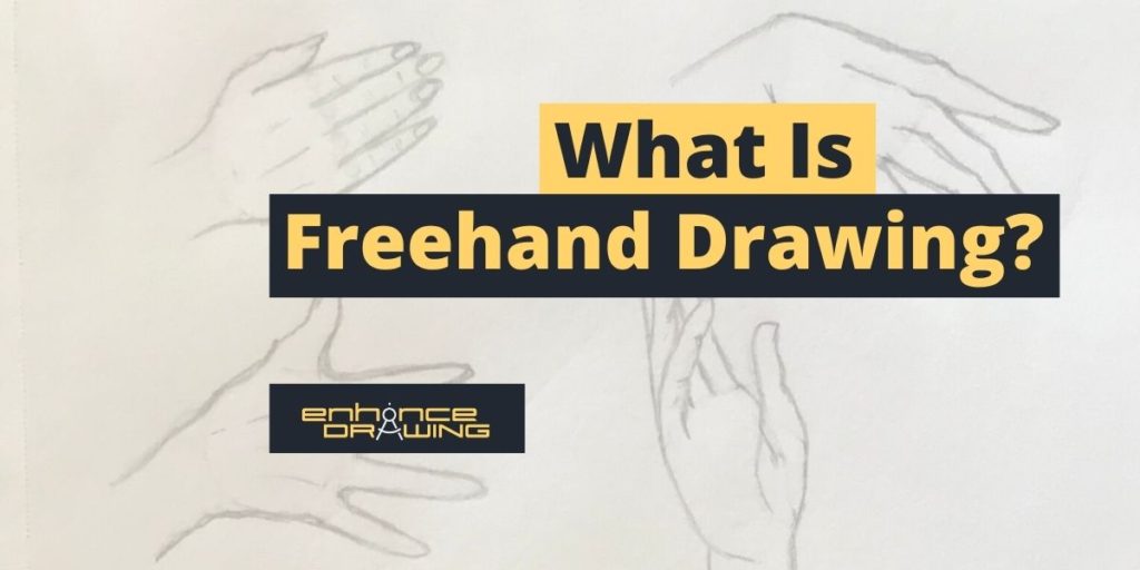 What is freehand drawing