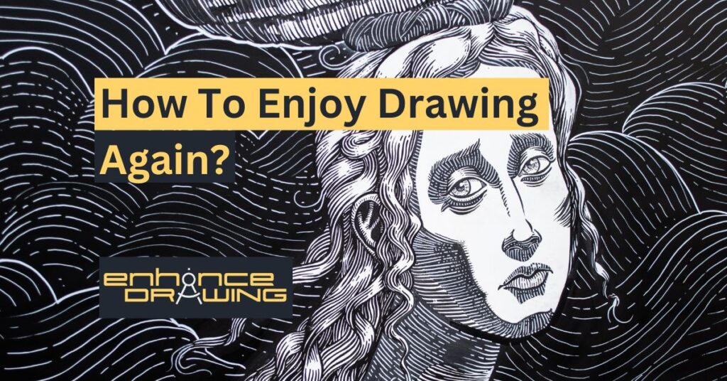 How to enjoy drawing again