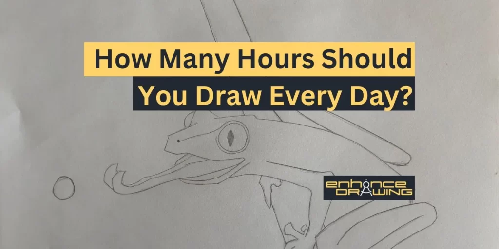 how many hours should you draw every day?